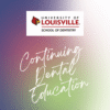 Educação Continuada em Odontologia em Louisville - Cursos de Educação Continuada em Odontologia - Edu Dental