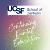 UCSF Dental CE - Educação Continuada em Odontologia - Edu Dental