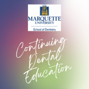 Marquette Dental Continuing Education - Zahnärztliche CE-Kurse - Edu Dental