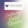 Educação Continuada em Odontologia da Universidade de Washington - Cursos de Educação Continuada em Odontologia - Edu Dental