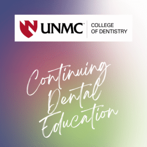 UNMC Dental Continuing Education - Dental CE Courses - Edu Dental