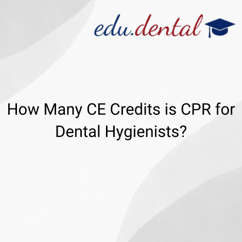 How Many CE Credits is CPR for a Dental Hygienist? - Dental CE