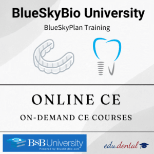 BlueSkyBio University - On-Demand Dental CE Courses - Digital Dentistry with Baron Grutter